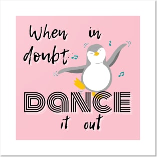 When in doubt dance it out Posters and Art